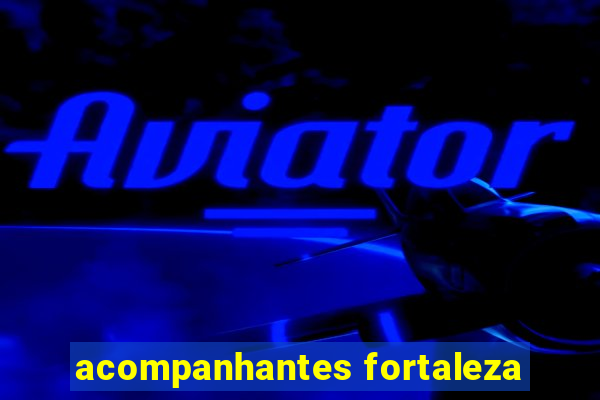 acompanhantes fortaleza